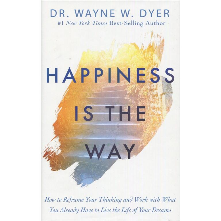 happiness-is-the-way-how-to-reframe-your-thinking-and-work