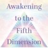 awakening-to-the-fifth-dimensi