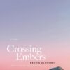 crossing-embers