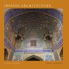 Iranian Architecture: A Visual History