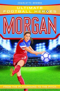 ultimate-football-heroes-morgan-from-the-playground-to-the-pitch