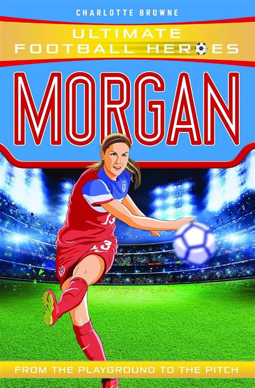 ultimate-football-heroes-morgan-from-the-playground-to-the-pitch