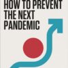 how-to-prevent-the-next-pandemic