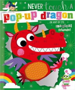 never-touch-a-pop-up-dragonor-any-of-its-magical-friends