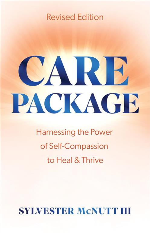 Care Package: Harnessing the Power of Self-Compassion to Hea