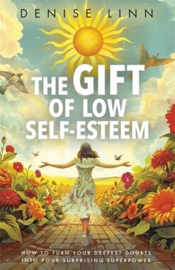 the-gift-of-low-self-esteem-how-to-turn-your-deepest-doubts