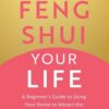 feng-shui-your-life-a-beginners-guide-to-using-your-home-t