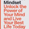 The Greatness Mindset: Unlock the Power of Your Mind and Liv