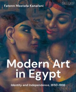 modern-art-in-egypt-identity-and-independence-1850-1936