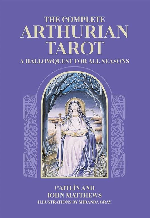 The Complete Arthurian Tarot: Includes Classic Deck