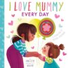 i-love-mummy-every-day