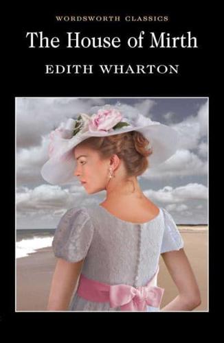 The House of Mirth (Wordsworth Classics)