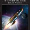 From the Earth to the Moon / Around the Moon (Wordsworth Classics)