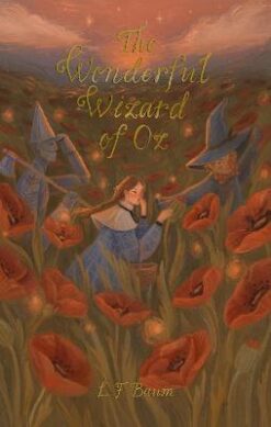 The Wonderful Wizard of Oz (Wordsworth Exclusive Collection)
