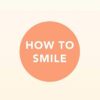 How to Smile (Mindfulness Essentials 10)