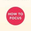 how-to-focus-mindfulness-essentials-9