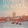daybreak-in-gaza-stories-of-palestinian-lives-and-culture