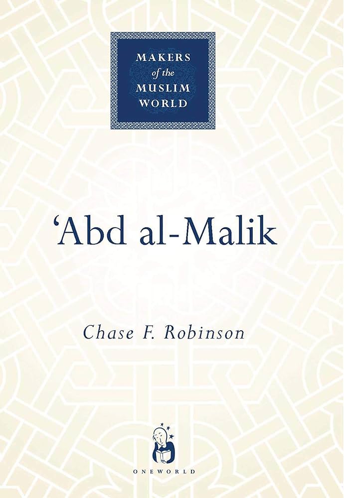 Abd al-Malik (Makers of the Muslim World)