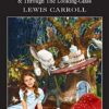 Alice's Adventures in Wonderland & Through the Looking-Glass (Wordsworth Classics) (Wordsworth Collection)