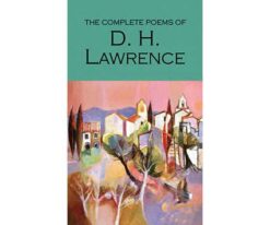 The Complete Poems of D. H. Lawrence (Wordsworth Poetry Library)