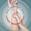 heal-yourself-with-chinese-pressure-points