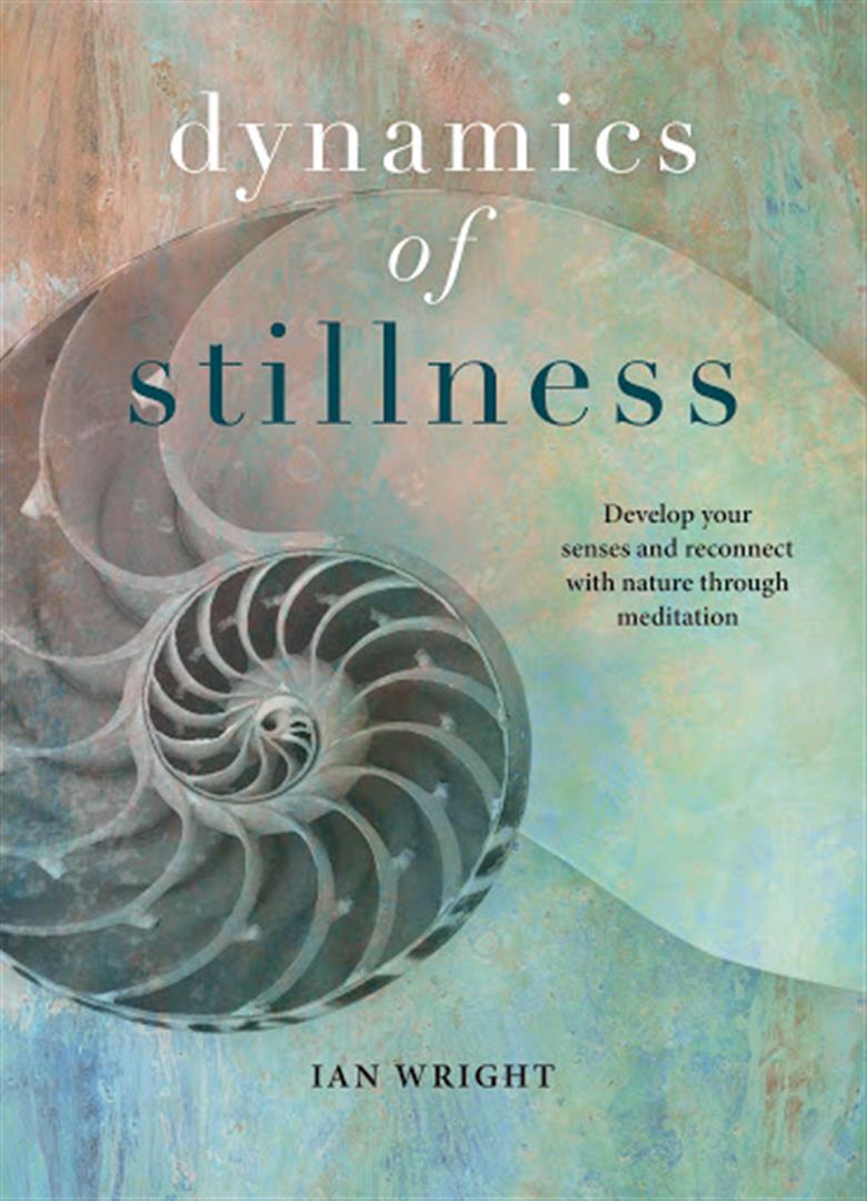 dynamics-of-stillness-develop-your-senses-and-reconnect-with-nature-through-meditation