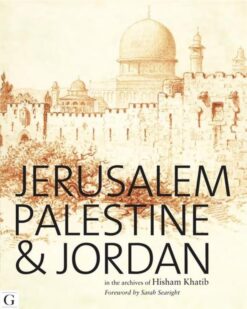 jerusalem-palestine-jordan-in-the-archives-of-hisham-kha