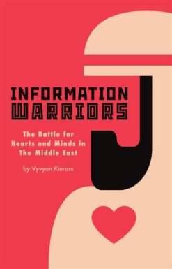 information-warriors-the-battle-for-hearts-and-minds-in-the