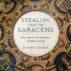Stealing from the Saracens: How Islamic Architecture Shaped