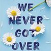 Things We Never Got Over