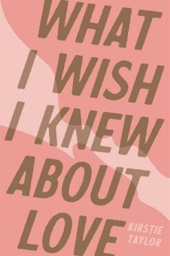 what-i-wish-i-knew-about-love