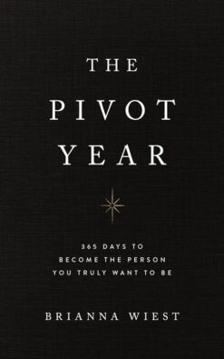 the-pivot-year-365-days-to-become-the-person-you-truly-want