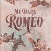 My Dark Romeo