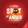 a-little-spot-of-anger-a-story-about-managing-big-emotions