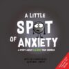 a-little-spot-of-anxiety-a-story-about-calming-your-worries