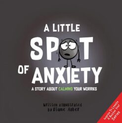 a-little-spot-of-anxiety-a-story-about-calming-your-worries