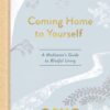 coming-home-to-yourself-a-meditators-guide-to-blissful-living