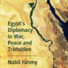egypts-diplomacy-in-war-peace-and-transition
