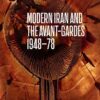 modern-iran-and-the-avant-gardes-1948-78