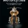 Motorcycles: 50 Ultimate Collector Motorcycles from the 1890