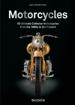 Motorcycles: 50 Ultimate Collector Motorcycles from the 1890