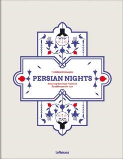 Persian Nights: Amazing Boutique Hotels & Guest Houses in Ir