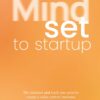 mindset-to-startup-the-mindset-and-tools-you-need-to-create