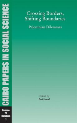 crossing-borders-shifting-boundaries-palestinian-dilemmas