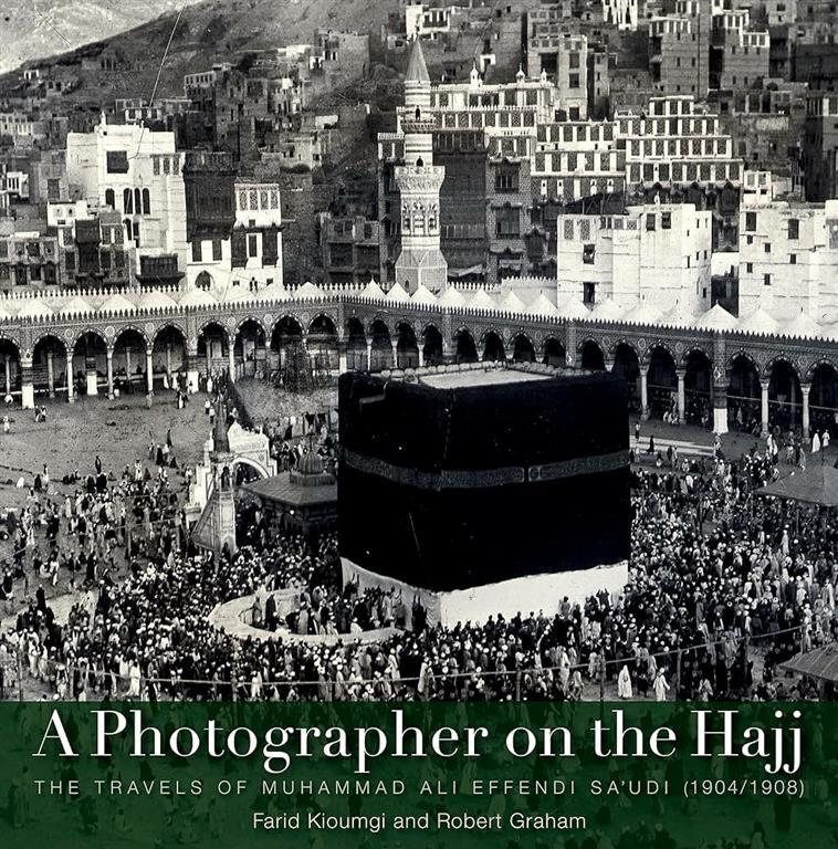 a-photographer-on-the-hajj-the-travels-of-muhammad-ali-eff