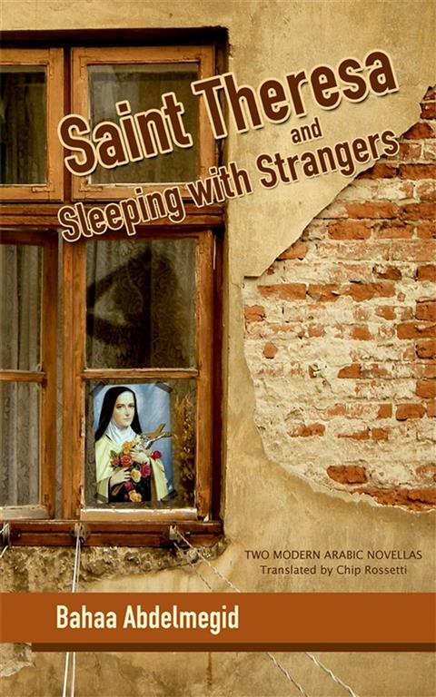 Saint Theresa and Sleeping with Strangers: Two Modern Arabic