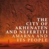 the-city-of-akhenaten-and-nefe
