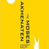 from-akhenaten-to-moses