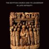 the-early-coptic-papacy-egyptian-church-and-its-leadership