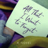 All That I Want to Forget | ISBN 9789774169083 | Kalimat Store
